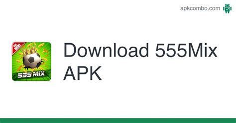 Download 555Mix latest version 2023. . 555 mix app